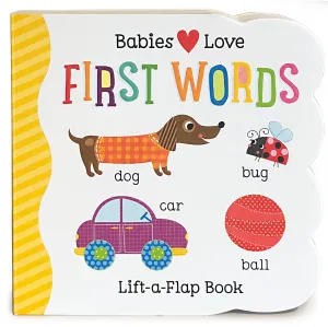 Babies Love First Words Lift-a-Flap Book