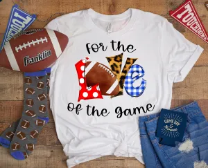 For the Love of the Game (Football, Basketball, Baseball, Soccer,Softball, Volleyball, Tennis)
